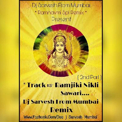 RAMJIKI NIKLI SAWARI - ( 2nd Part Aradhi Style Mix ) By Dj Sarvesh From Mumbai